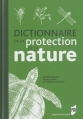 Couverture Dictionnaire de la protection de la nature Editions Presses Universitaires de Rennes (PUR) 2009