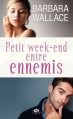 Couverture Petit week-end entre ennemis Editions Milady 2013