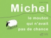 Couverture Michel, le mouton qui n'avait pas de chance Editions Thierry Magnier 2008