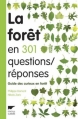 Couverture La forêt en 301 questions/réponses Editions Delachaux et Niestlé (Guides des curieux) 2007