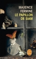 Couverture Le papillon de Siam Editions Le Livre de Poche 2013