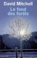 Couverture Le Fond des forêts Editions de l'Olivier 2009