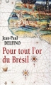 Couverture Pour tout l'or du Brésil Editions Points 2012