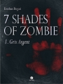 Couverture 7 Shades of Zombie, tome 1 : Gris Argent Editions The Cube 2013