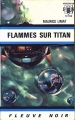 Couverture Bruno Coqdor, tome 12 : Flammes sur Titan Editions Fleuve (Noir - Anticipation) 1969