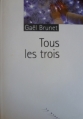 Couverture Tous les trois Editions du Rouergue (La Brune) 2010