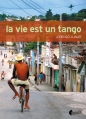 Couverture La vie est un tango Editions Asphalte 2013