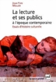 Couverture La lecture et ses publics à l'époque contemporaine : Essais d'histoire culturelle Editions Presses universitaires de France (PUF) (Le noeud gordien) 2001