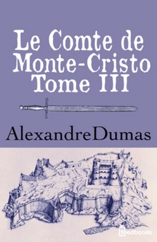 Couverture Le Comte de Monte-Cristo (4 tomes), tome 3