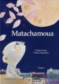 Couverture Matachamoua Editions L'École des loisirs (Pastel) 2012