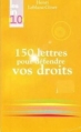 Couverture 150 lettres pour défendre vos droits Editions Maxi-Livres (Les in10pensables) 2004