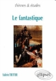 Couverture Le fantastique Editions Ellipses (Thèmes & études) 2001