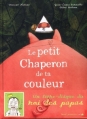 Couverture Le petit chaperon de ta couleur Editions Seuil (Jeunesse) 2002