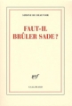 Couverture Faut-il brûler Sade ? Editions Gallimard  (Blanche) 2011