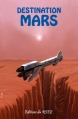Couverture Destination Mars Editions du Riez 2013