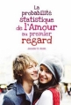 Couverture La probabilité statistique de l'amour au premier regard Editions Hachette 2012