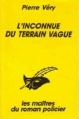 Couverture L'inconnue du terrain vague Editions du Masque (Les maîtres du roman policier) 1990