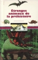 Couverture Etranges animaux de la préhistoire Editions Gallimard  (Découverte benjamin) 1996