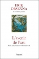 Couverture Petit précis de mondialisation, tome 2 : L'avenir de l'eau Editions Fayard 2008