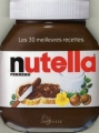 Couverture Nutella : Les 30 meilleures recettes Editions Larousse (Cuisine) 2012