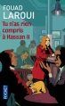Couverture Tu n'as rien compris à Hassan II Editions Pocket 2013