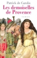 Couverture Les Demoiselles de Provence Editions Plon 2013