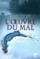 Couverture L'oeuvre du mal Editions Harlequin (Mira) 2007