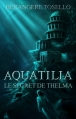 Couverture Aquatilia, tome 1 : Le secret de Thelma Editions Autoédité 2013
