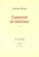 Couverture L'Amateur de libérines Editions Gallimard  (L'infini) 2000