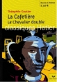 Couverture La cafetière, Le chevalier double Editions Hatier (Classiques - Oeuvres & thèmes) 2008