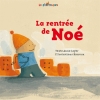 Couverture La rentrée de Noé Editions des Braques (Les p'tits Braques) 2013