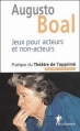 Couverture Jeux pour acteurs et non-acteurs : Pratique du théâtre de l'opprimé Editions La Découverte (Essais) 1998
