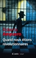 Couverture Quand nous étions révolutionnaires Editions JC Lattès 2013