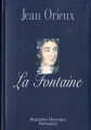Couverture La Fontaine ou La vie est un conte Editions Flammarion (Biographies historiques) 2000