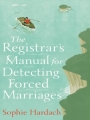 Couverture The Registrar's Manual for Detecting Forced Marriages Editions Simon & Schuster 2013