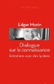 Couverture Dialogue sur la connaissance : Entretiens avec des lycéens Editions de l'Aube (Entretiens) 2011