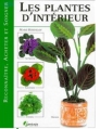 Couverture Les plantes d'intérieur Editions Artémis (Reconnaître, acheter et soigner) 1999