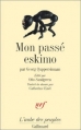 Couverture Mon passé eskimo Editions Gallimard  (L'aube des peuples) 1992
