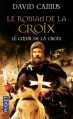 Couverture Le Roman de la Croix, tome 1 : Les chevaliers du royaume Editions Pocket 2005