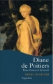 Couverture Diane de Poitiers : Reine d'amour et de beauté Editions Pygmalion 2004
