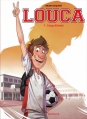 Couverture Louca, tome 01 : Coup d'envoi Editions Dupuis 2013