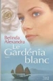Couverture Le Gardénia blanc Editions France Loisirs 2004