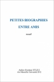 Couverture Petites biographies entre amis Editions Autoédité 2012