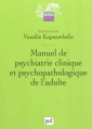Couverture Manuel de psychiatrie clinique et psychopathologique de l'adulte Editions Presses universitaires de France (PUF) (Quadrige - Manuels) 2012