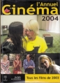 Couverture L'annuel du cinéma 2004 : Tous les films 2003 Editions Les fiches du cinéma 2004