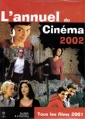 Couverture L'annuel du cinéma 2002 : Tous les films 2001 Editions Les fiches du cinéma 2002