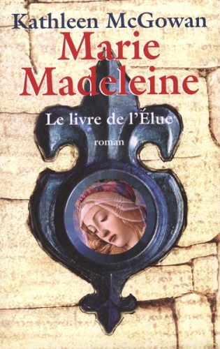 Couverture Marie-Madeleine, tome 1 : Le livre de l’Élue