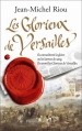 Couverture Versailles, le palais de toutes les promesses, tome 3 : Les Glorieux de Versailles Editions Flammarion 2013