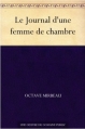 Couverture Journal d'une femme de chambre / Le journal d'une femme de chambre Editions Une oeuvre du domaine public 2008
