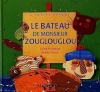 Couverture Le bateau de monsieur Zouglouglou Editions Didier Jeunesse 2000
